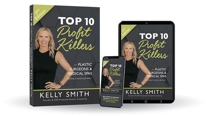 Introducing the 2nd Edition of “Top 10 Profit Killers for Plastic Surgeons and Medical Spas” 8